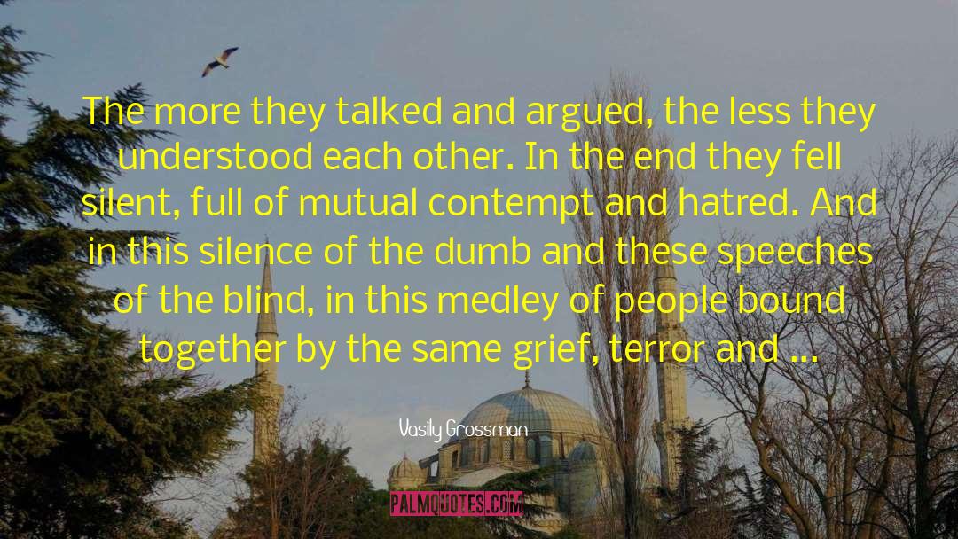 Vasily Grossman Quotes: The more they talked and