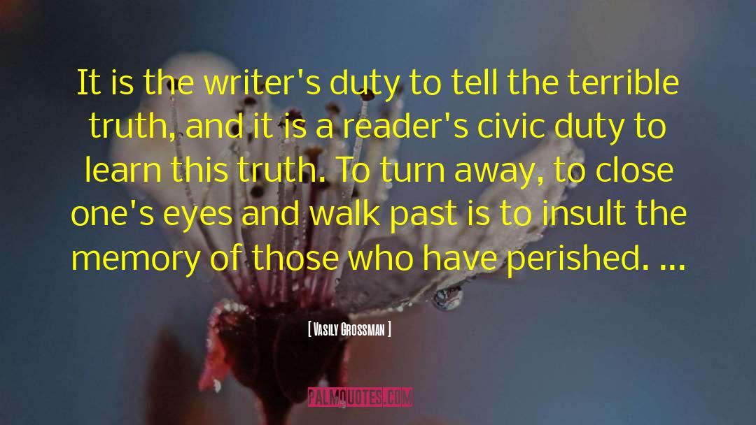 Vasily Grossman Quotes: It is the writer's duty