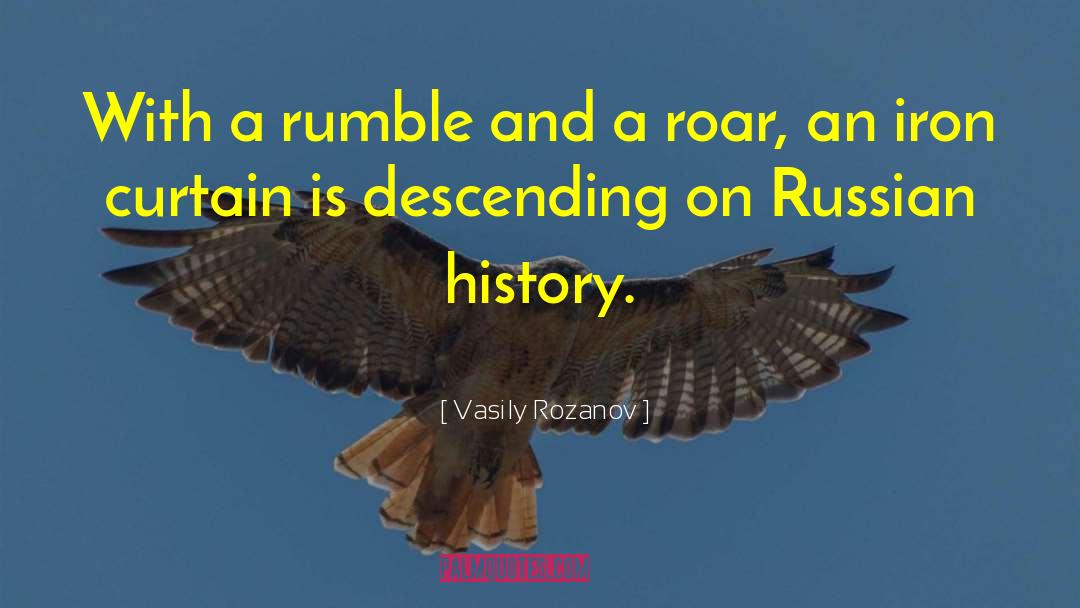 Vasily Rozanov Quotes: With a rumble and a