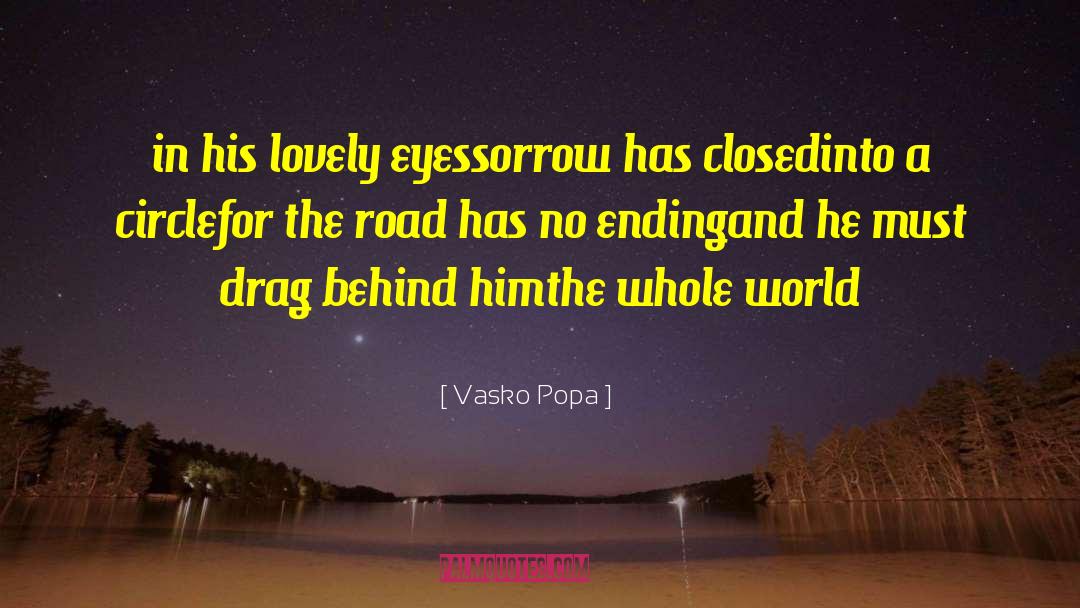 Vasko Popa Quotes: in his lovely eyes<br />sorrow