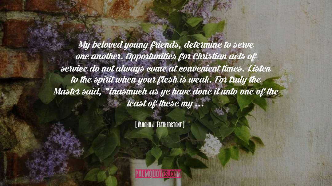 Vaughn J. Featherstone Quotes: My beloved young friends, determine