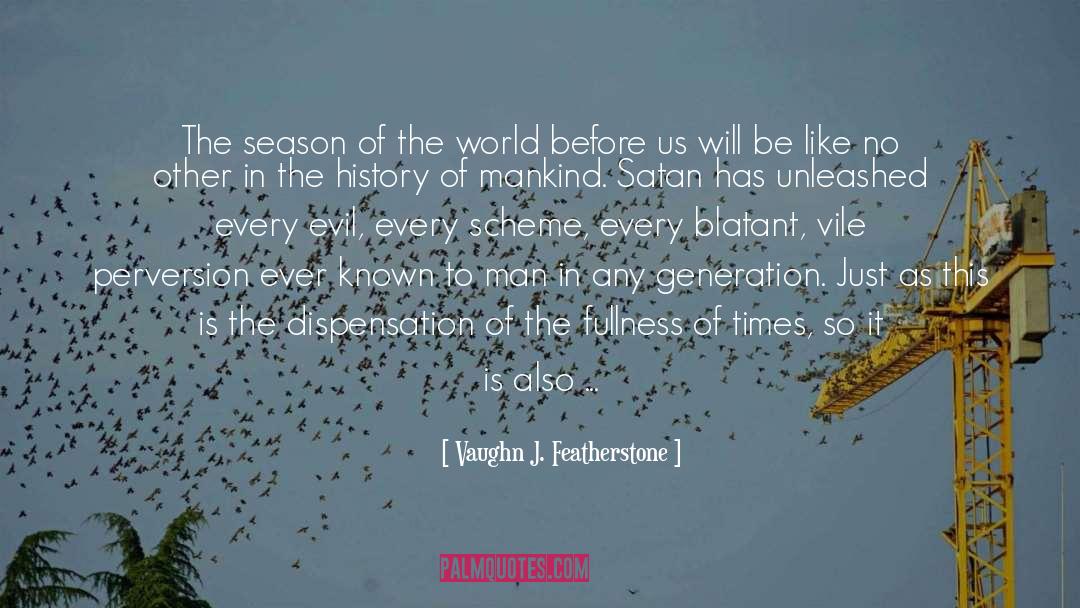 Vaughn J. Featherstone Quotes: The season of the world