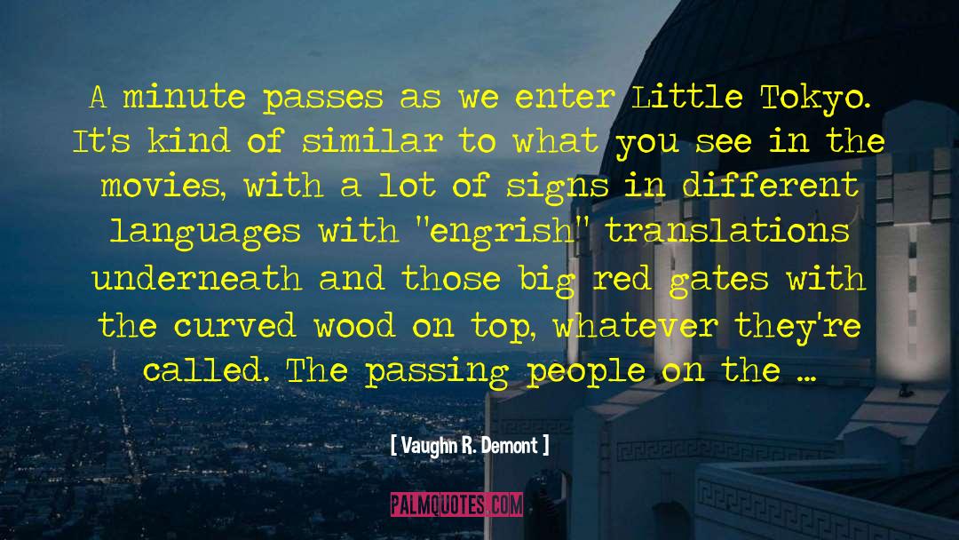 Vaughn R. Demont Quotes: A minute passes as we