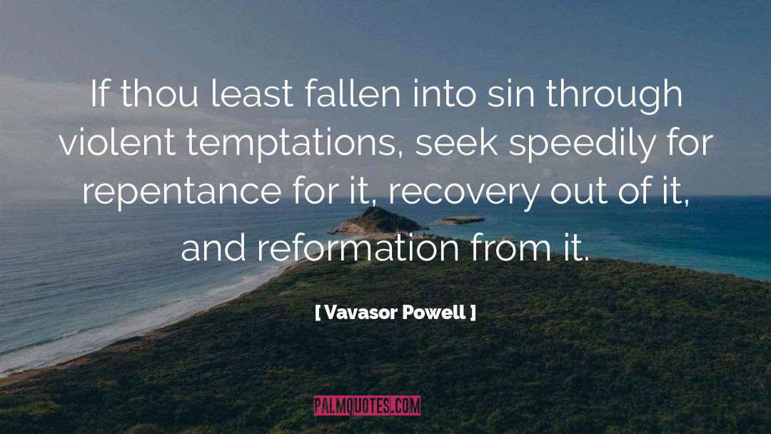 Vavasor Powell Quotes: If thou least fallen into