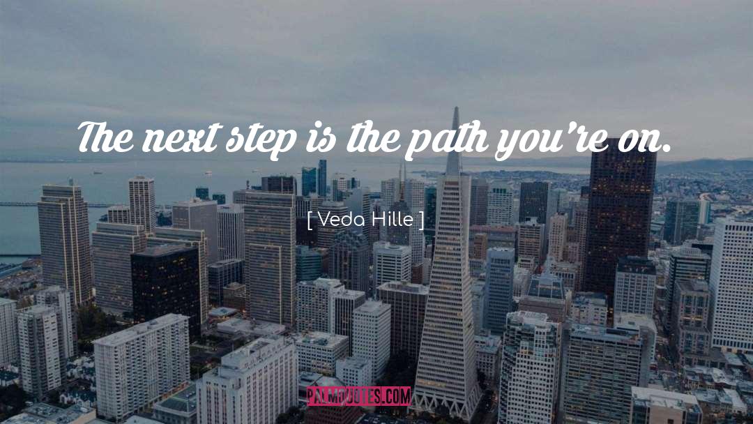 Veda Hille Quotes: The next step is the