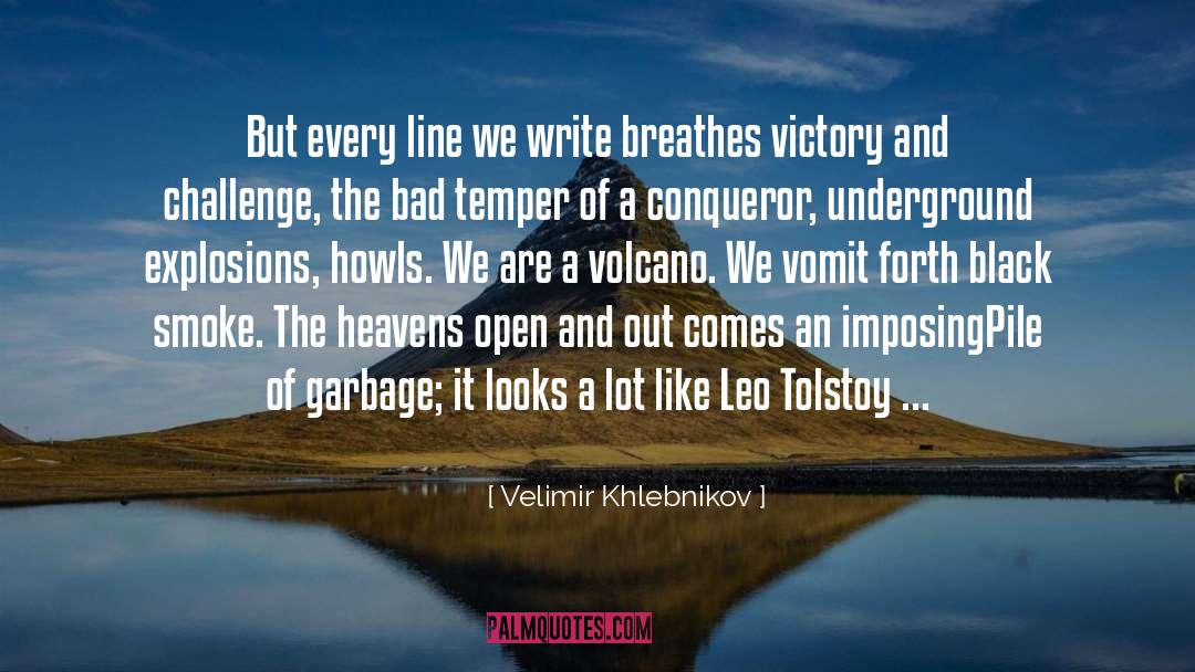 Velimir Khlebnikov Quotes: But every line we write