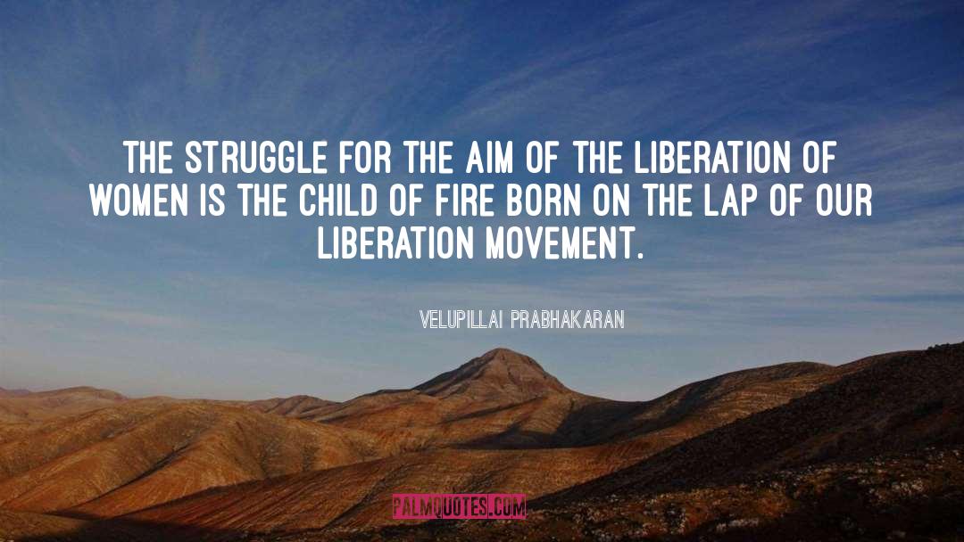 Velupillai Prabhakaran Quotes: The struggle for the aim