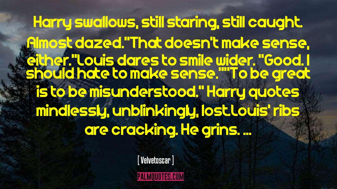 Velvetoscar Quotes: Harry swallows, still staring, still