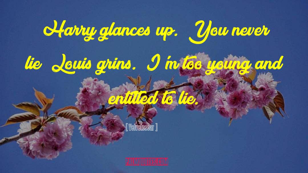 Velvetoscar Quotes: Harry glances up. 