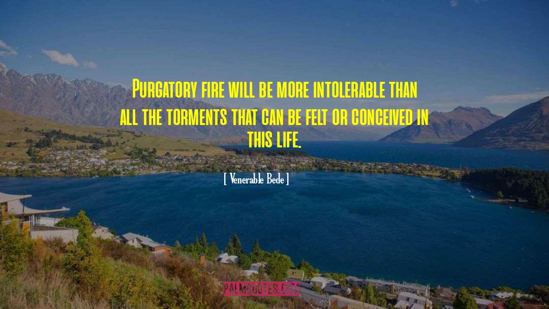 Venerable Bede Quotes: Purgatory fire will be more