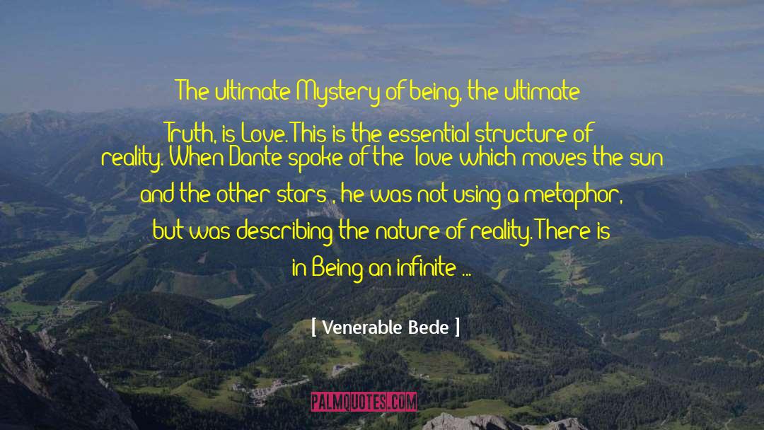 Venerable Bede Quotes: The ultimate Mystery of being,