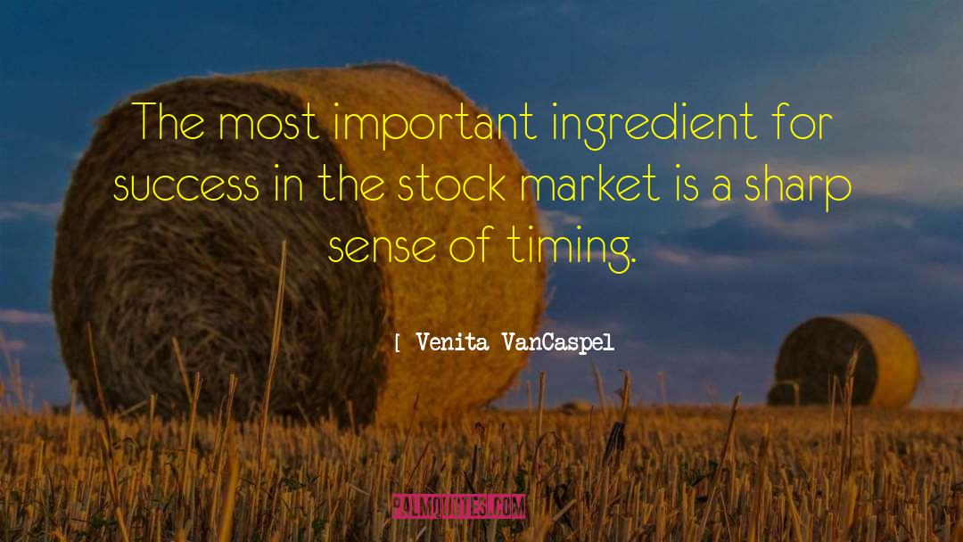 Venita VanCaspel Quotes: The most important ingredient for