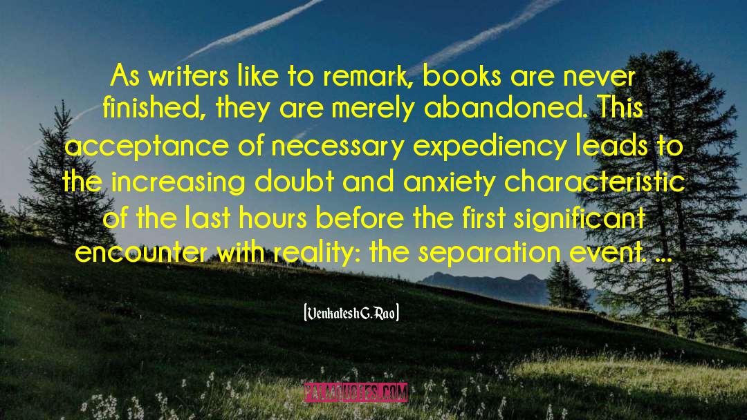 Venkatesh G. Rao Quotes: As writers like to remark,