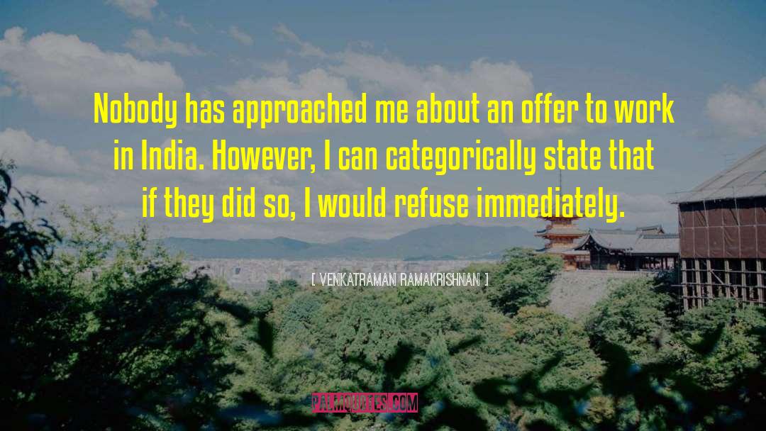 Venkatraman Ramakrishnan Quotes: Nobody has approached me about