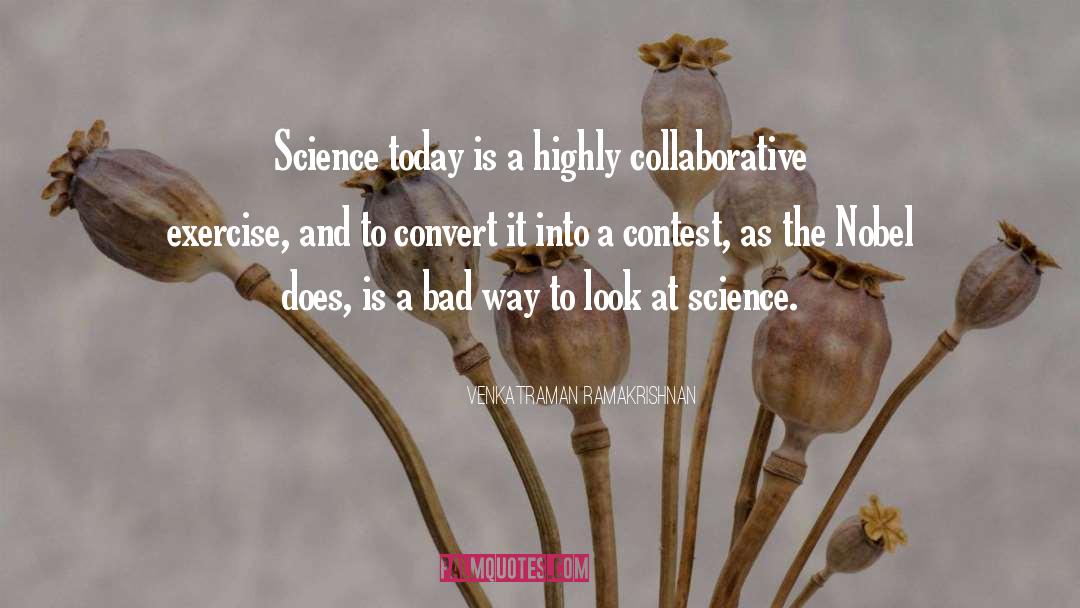 Venkatraman Ramakrishnan Quotes: Science today is a highly