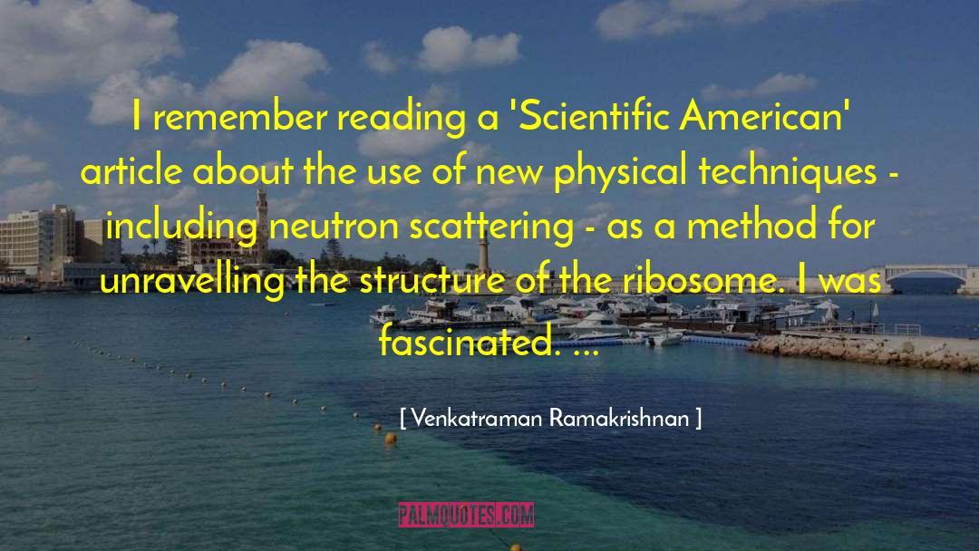 Venkatraman Ramakrishnan Quotes: I remember reading a 'Scientific
