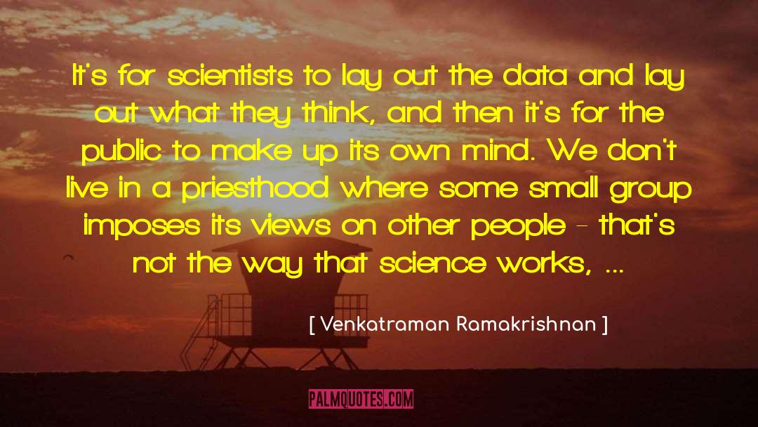 Venkatraman Ramakrishnan Quotes: It's for scientists to lay