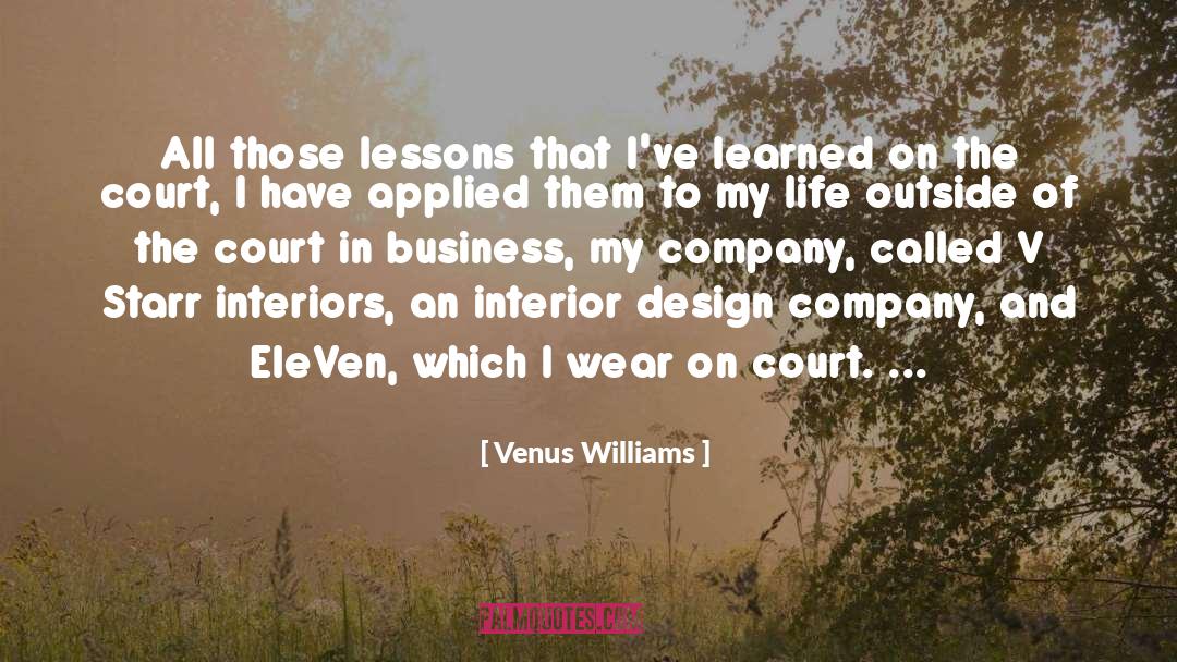 Venus Williams Quotes: All those lessons that I've