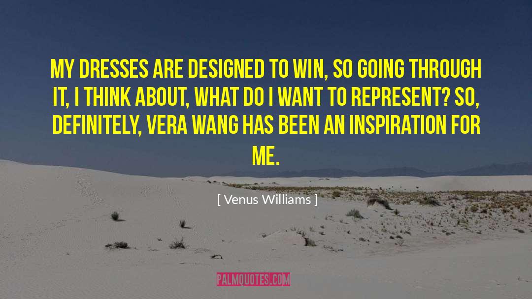Venus Williams Quotes: My dresses are designed to
