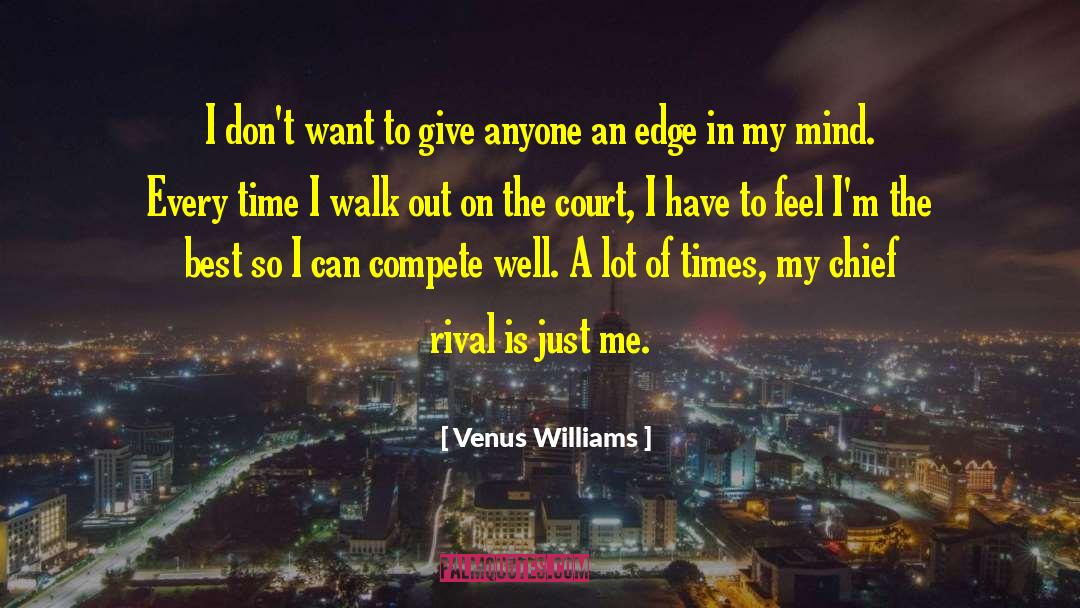 Venus Williams Quotes: I don't want to give