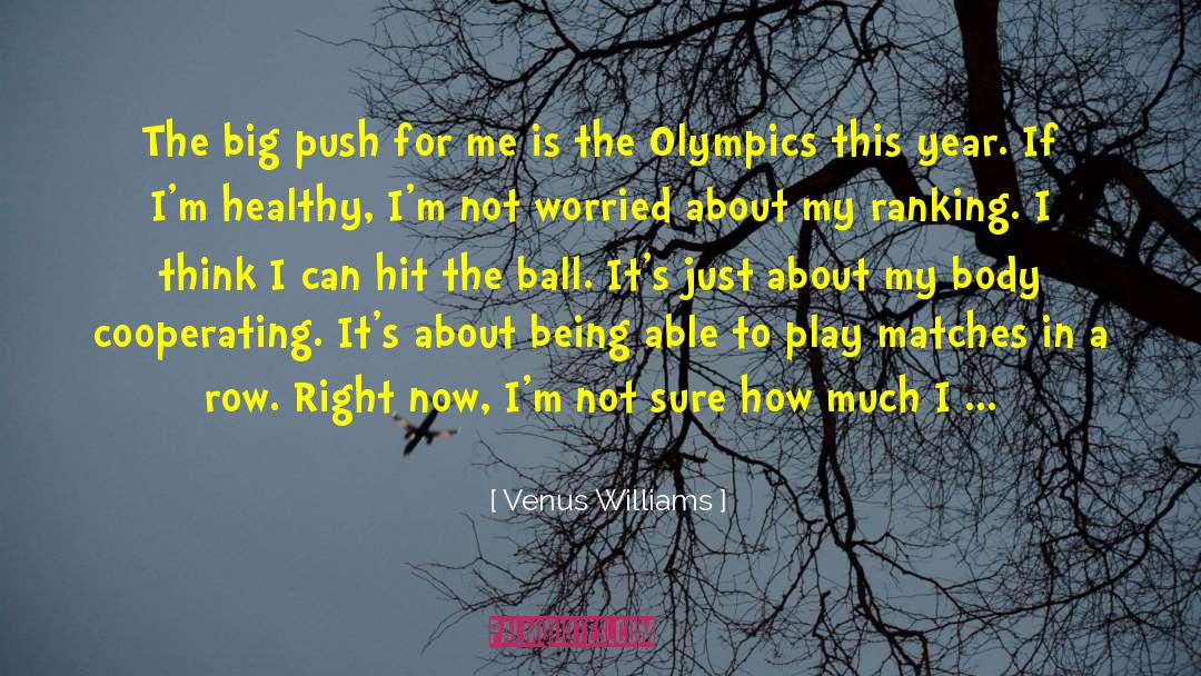 Venus Williams Quotes: The big push for me