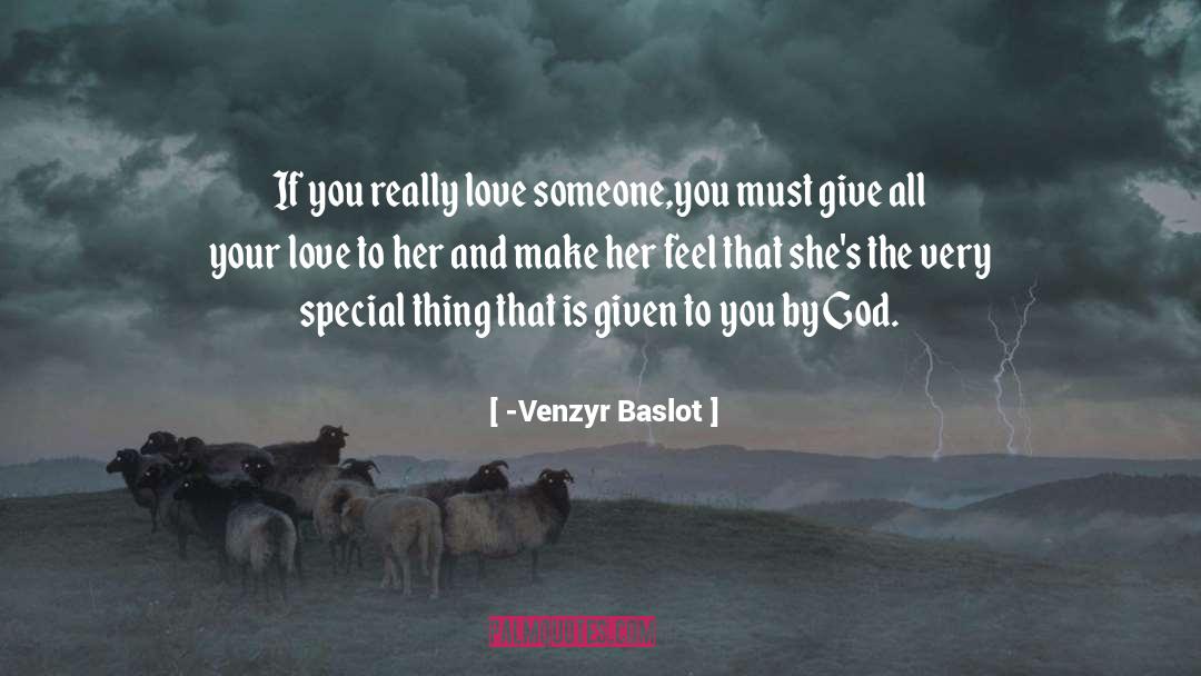 -Venzyr Baslot Quotes: If you really love someone,you