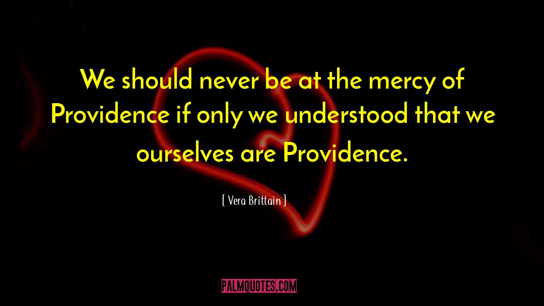 Vera Brittain Quotes: We should never be at