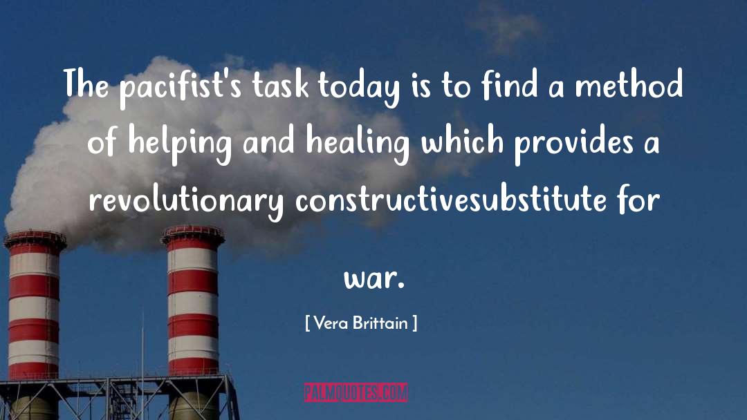 Vera Brittain Quotes: The pacifist's task today is