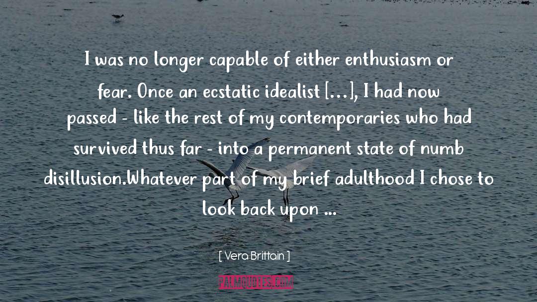 Vera Brittain Quotes: I was no longer capable