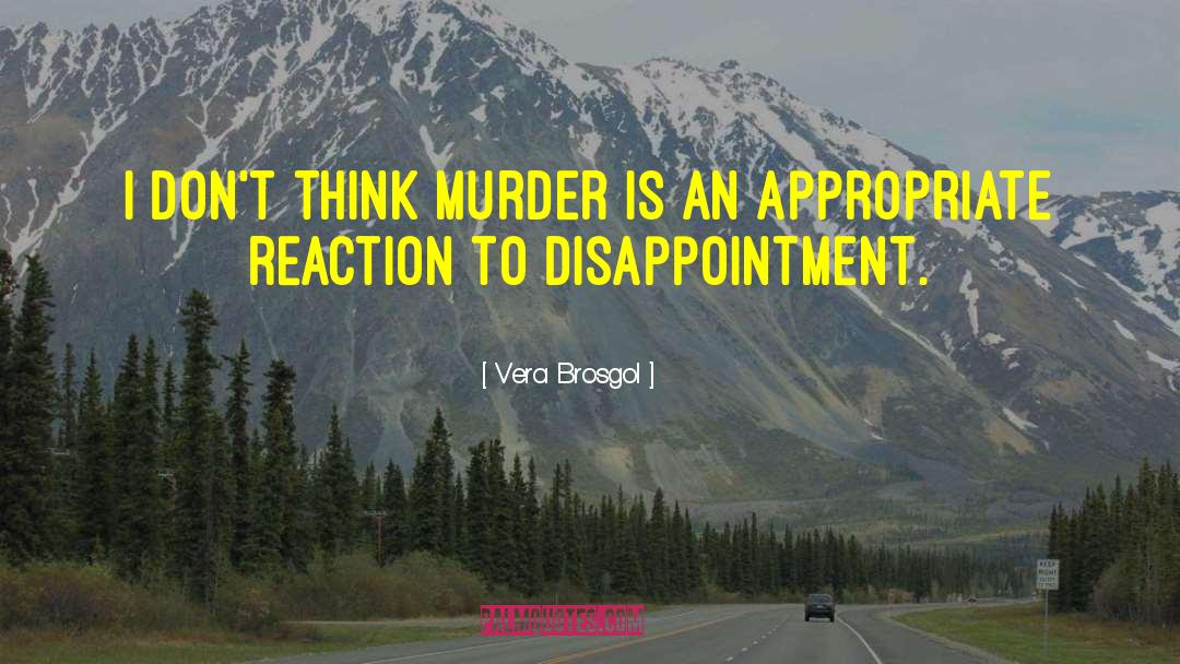 Vera Brosgol Quotes: I don't think murder is