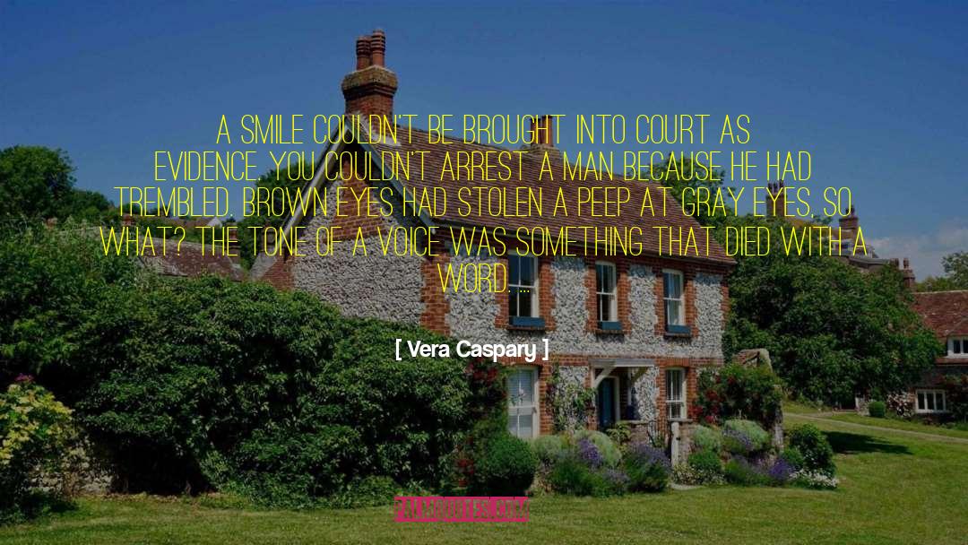 Vera Caspary Quotes: A smile couldn't be brought