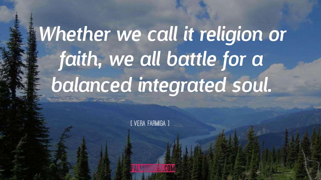 Vera Farmiga Quotes: Whether we call it religion