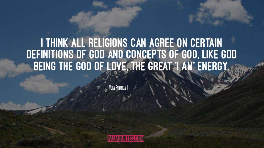 Vera Farmiga Quotes: I think all religions can