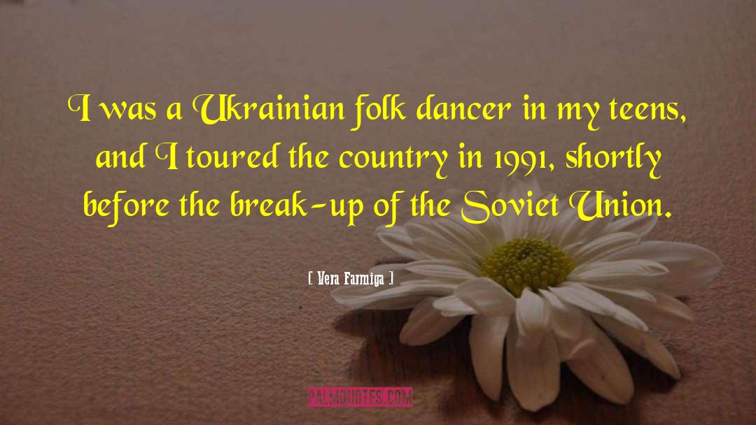 Vera Farmiga Quotes: I was a Ukrainian folk
