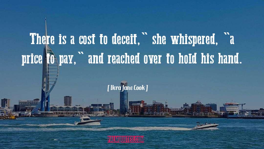 Vera Jane Cook Quotes: There is a cost to