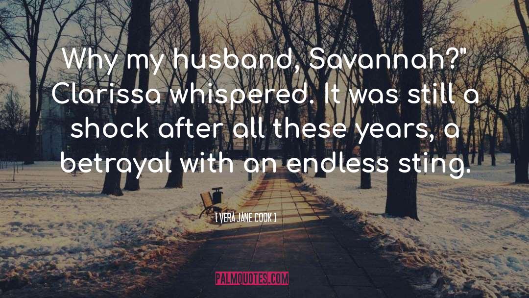 Vera Jane Cook Quotes: Why my husband, Savannah?