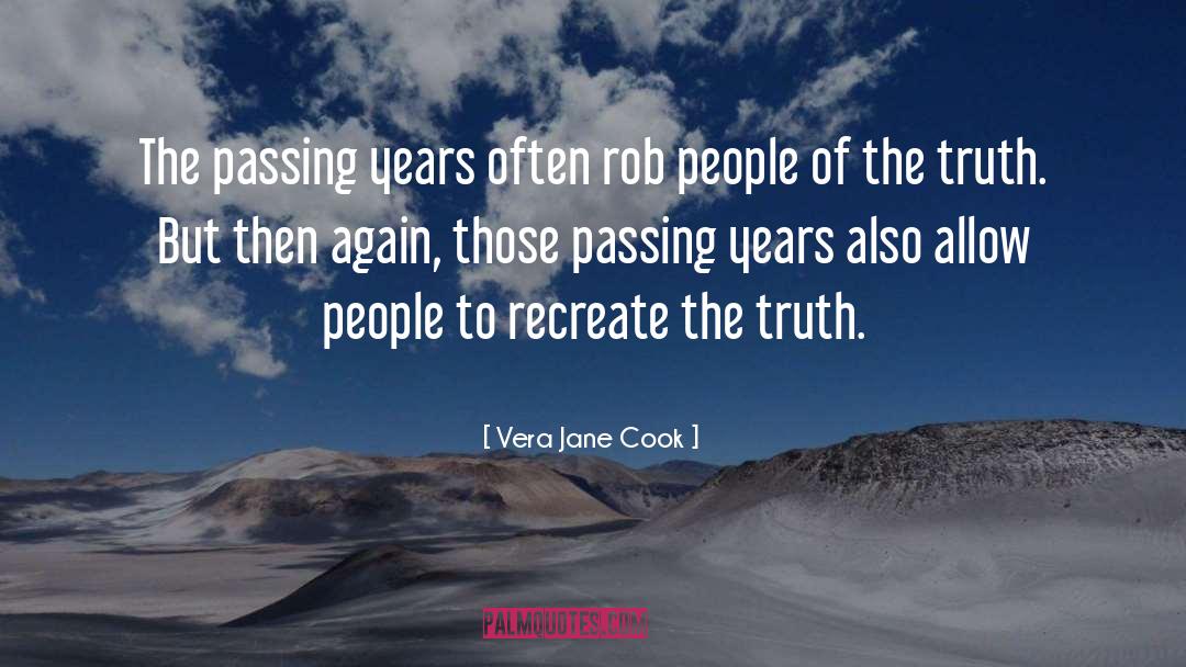 Vera Jane Cook Quotes: The passing years often rob