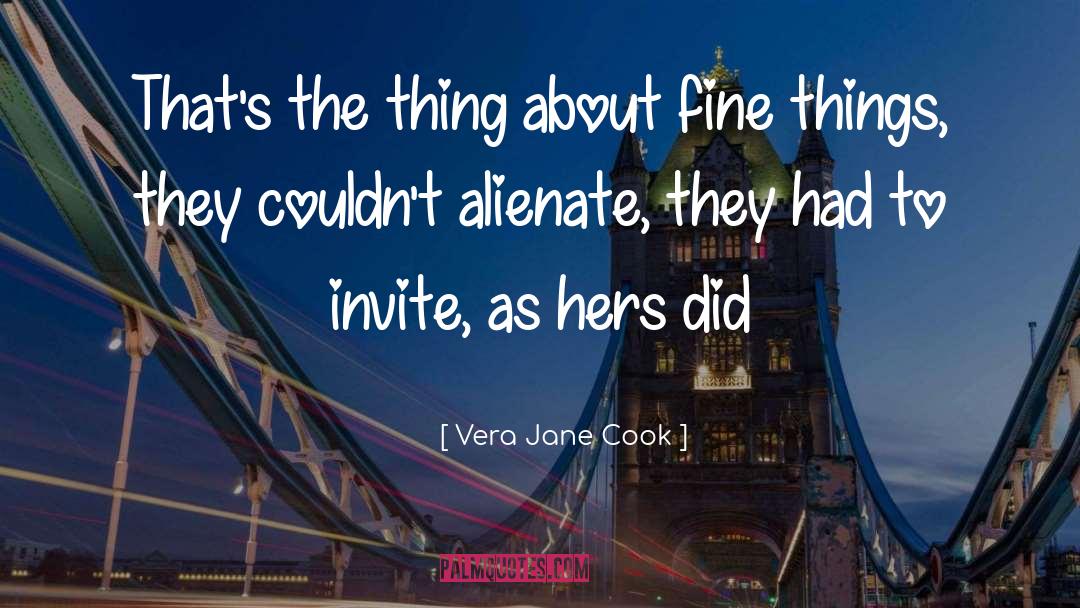 Vera Jane Cook Quotes: That's the thing about fine