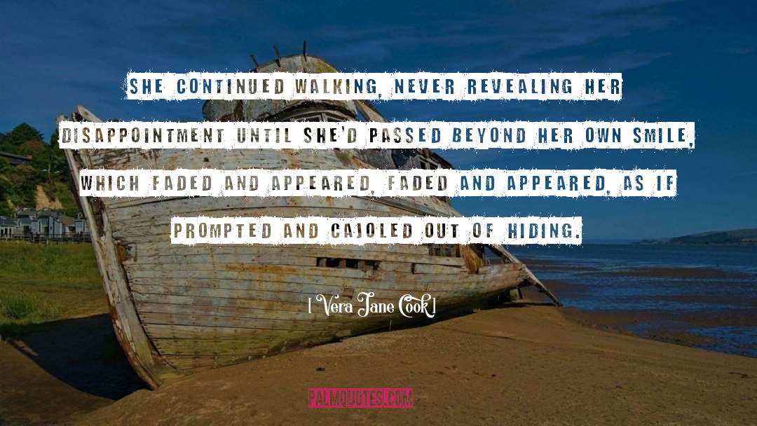 Vera Jane Cook Quotes: She continued walking, never revealing