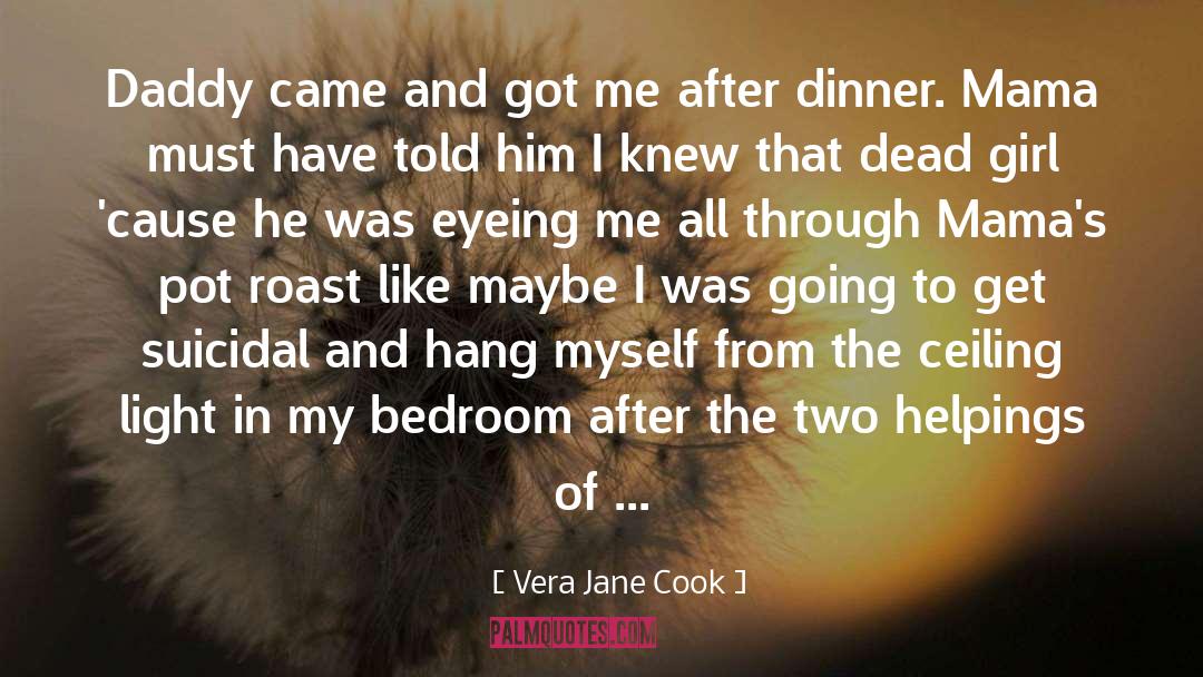 Vera Jane Cook Quotes: Daddy came and got me