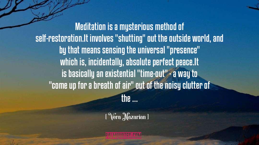 Vera Nazarian Quotes: Meditation is a mysterious method