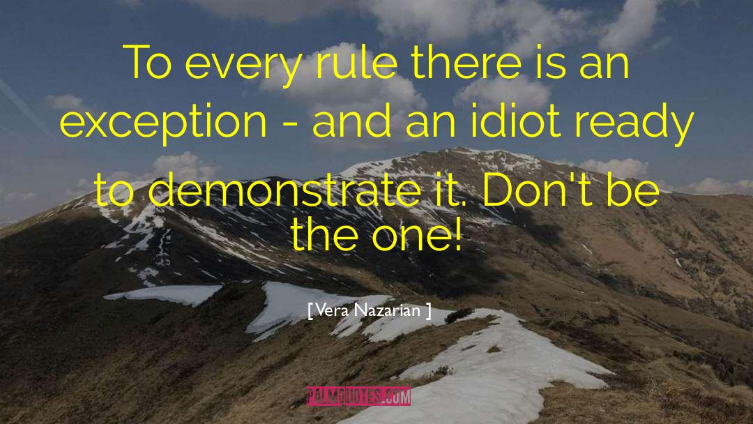 Vera Nazarian Quotes: To every rule there is