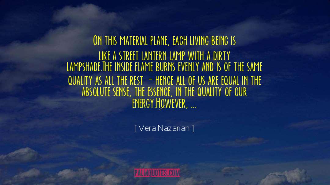 Vera Nazarian Quotes: On this material plane, each