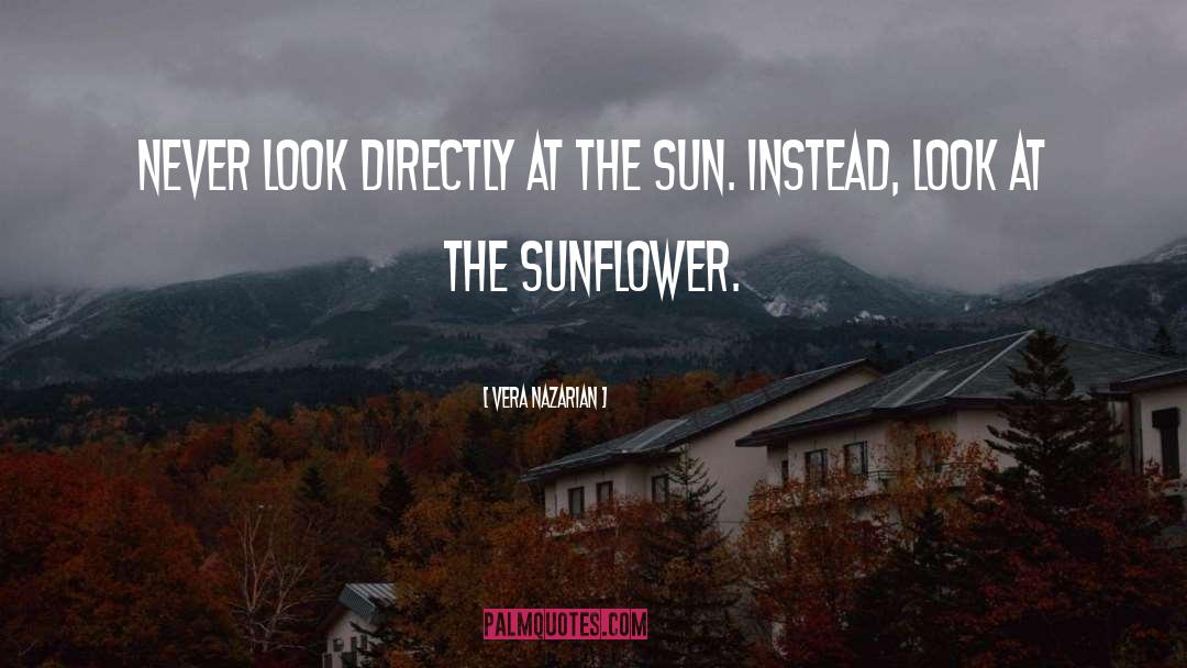 Vera Nazarian Quotes: Never look directly at the