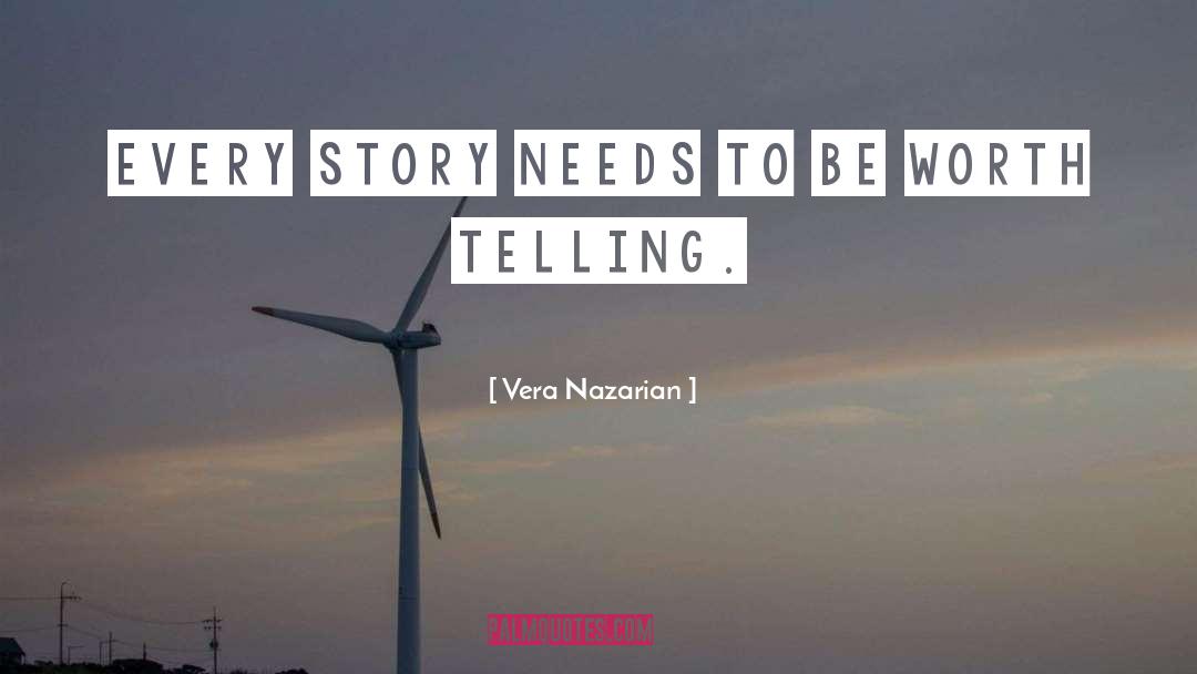 Vera Nazarian Quotes: Every story needs to be