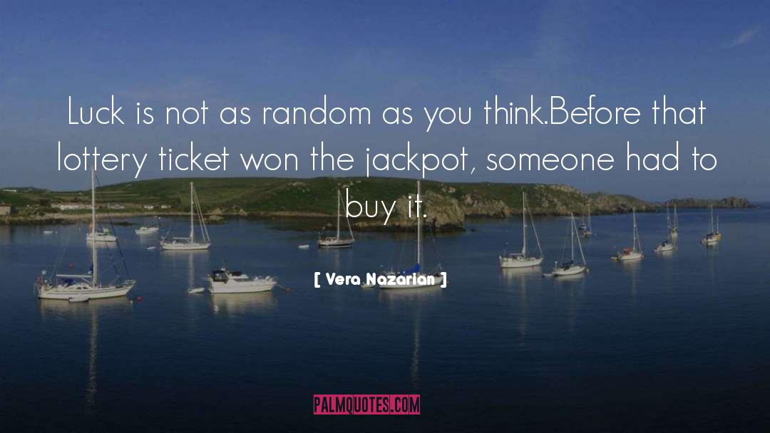 Vera Nazarian Quotes: Luck is not as random