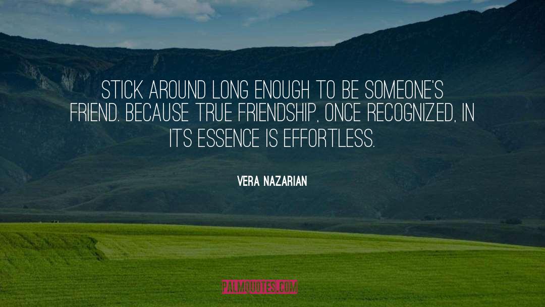 Vera Nazarian Quotes: Stick around long enough to