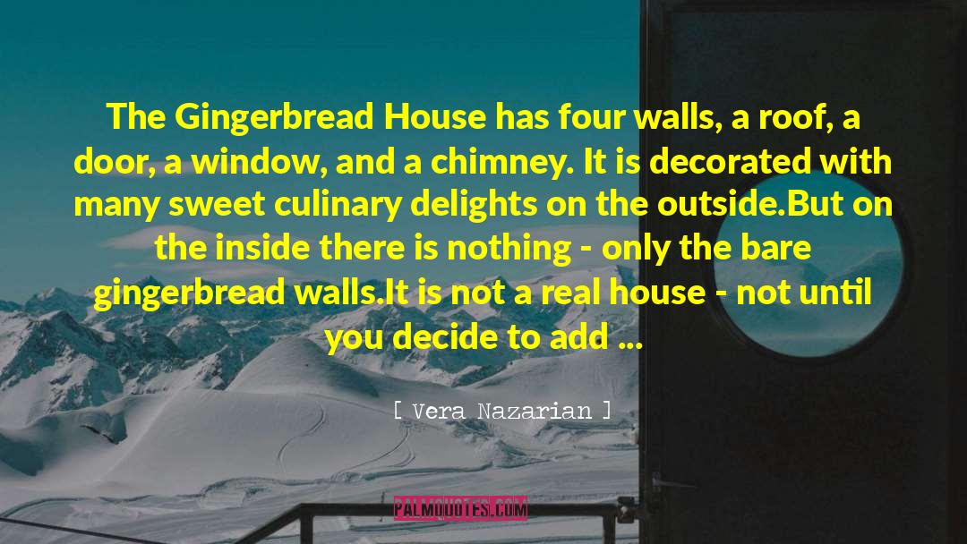 Vera Nazarian Quotes: The Gingerbread House has four