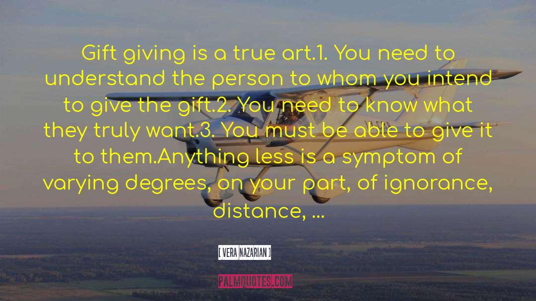 Vera Nazarian Quotes: Gift giving is a true