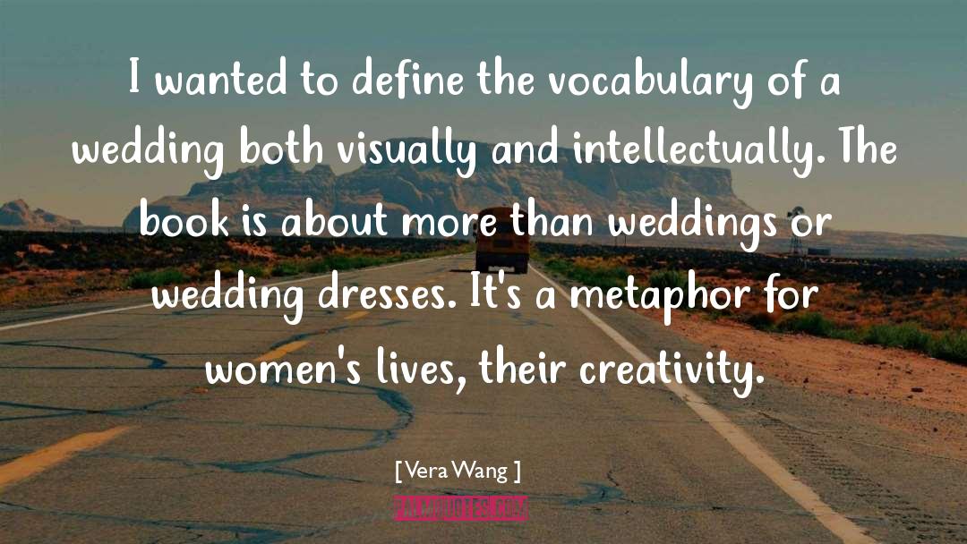 Vera Wang Quotes: I wanted to define the